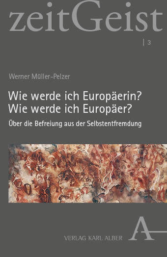 Wie werde ich Europäerin? Wie werde ich Europäer? (Werner Müller-Pelzer)
