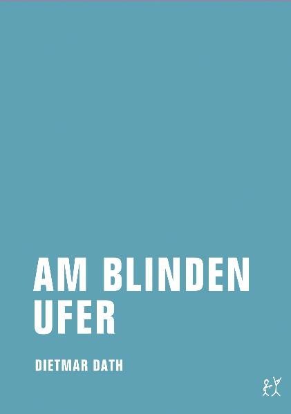 Am blinden Ufer (Dietmar Dath)