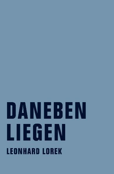 Daneben Liegen (Leonhard Lorek)