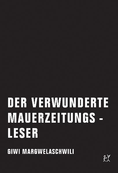 Der verwunderte Mauerzeitungsleser (Giwi Margwelaschwili)