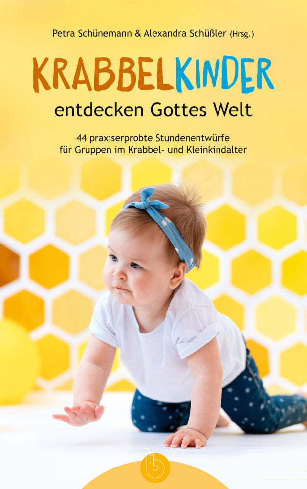 Krabbelkinder entdecken Gottes Welt (Petra Schünemann)