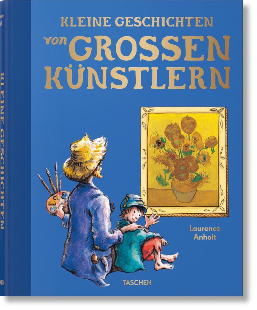 Kleine Geschichten von großen Künstlern (Laurence Anholt)