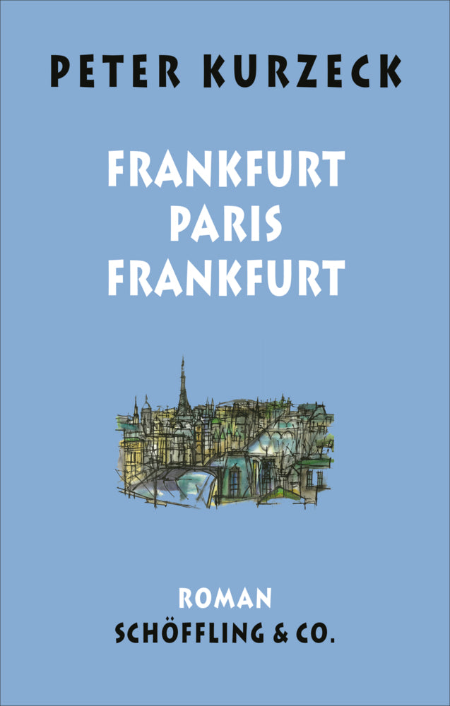Frankfurt - Paris - Frankfurt (Peter Kurzeck)