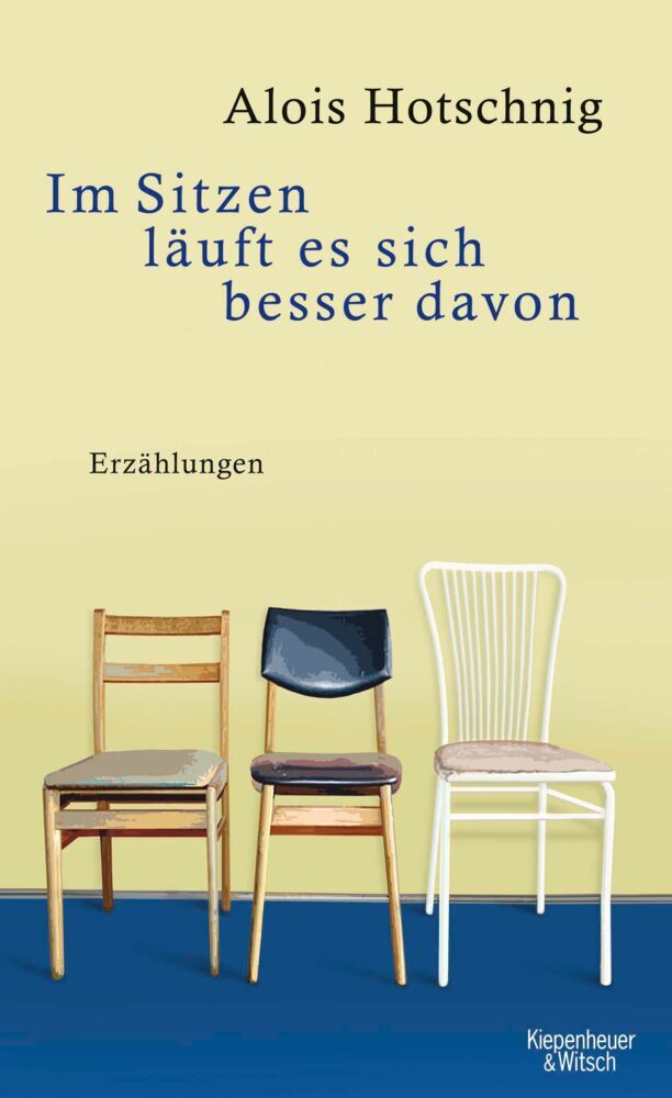 Im Sitzen läuft es sich besser davon (Alois Hotschnig)