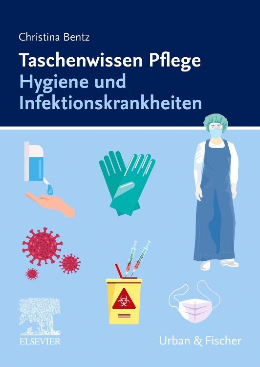 Taschenwissen Pflege Hygiene und Infektionskrankheiten (Christina Bentz)