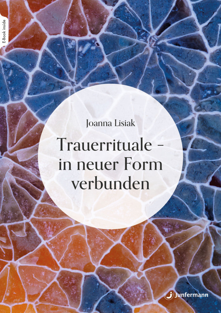 Trauerrituale - in neuer Form verbunden , m. 1 Beilage (Joanna Lisiak)
