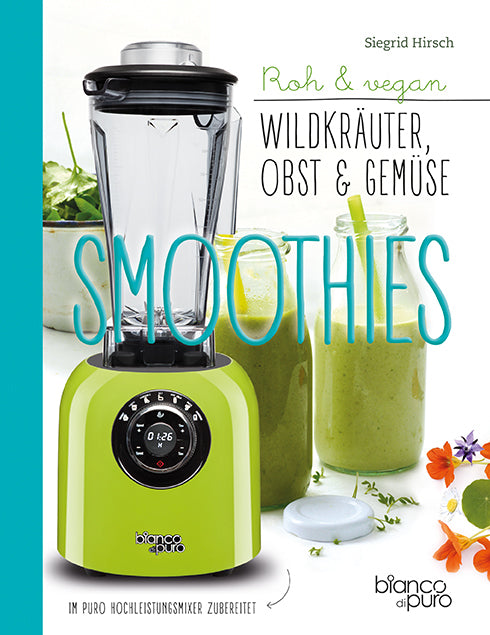 Die besten Obst, Gemüse & Kräuter-Smoothies (Siegrid Hirsch)