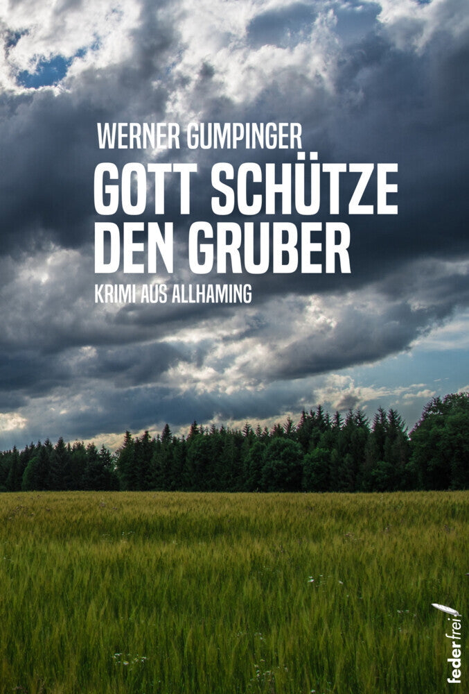 Gott schütze den Gruber (Werner Gumpinger)