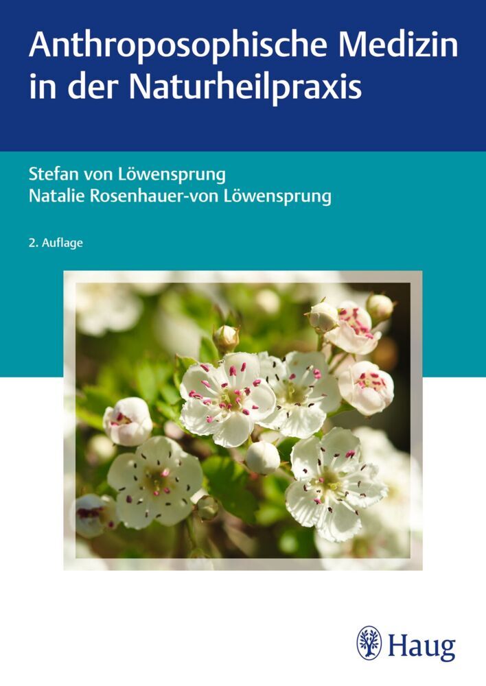 Anthroposophische Medizin in der Naturheilpraxis (Stefan Von Löwensprung)