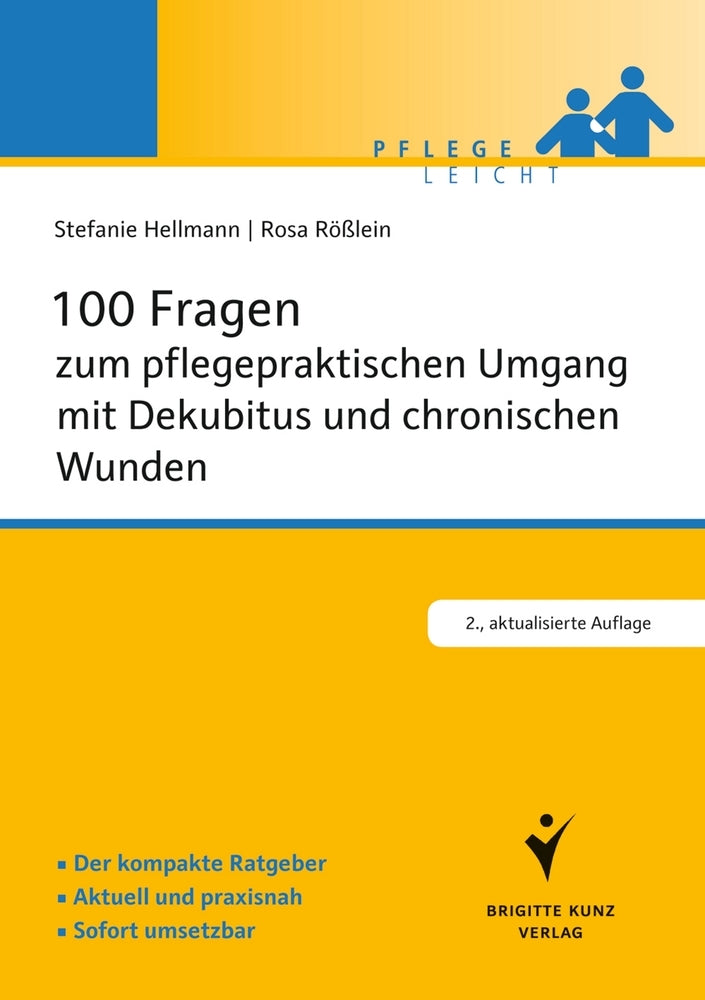 100 Fragen zum pflegepraktischen Umgang mit Dekubitus und chronischen Wunden (Stefanie Hellmann)