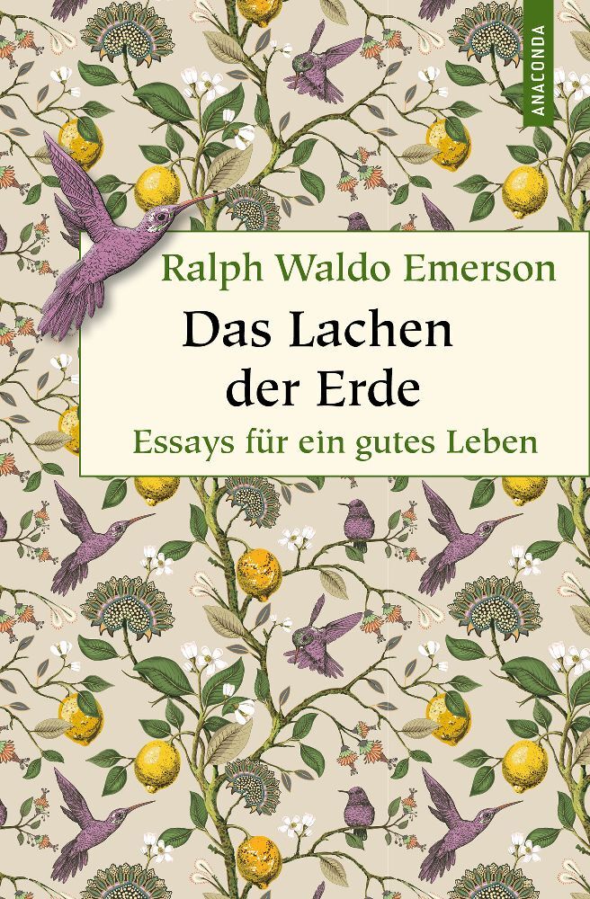 Das Lachen der Erde. Essays für ein gutes Leben (Ralph Waldo Emerson)
