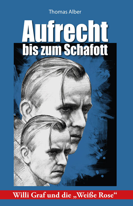 Aufrecht bis zum Schafott (Thomas Alber)