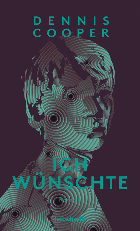 Ich wünschte (Dennis Cooper)