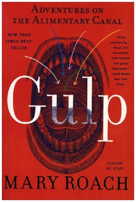 Gulp - Adventures on the Alimentary Canal (Mary Roach)