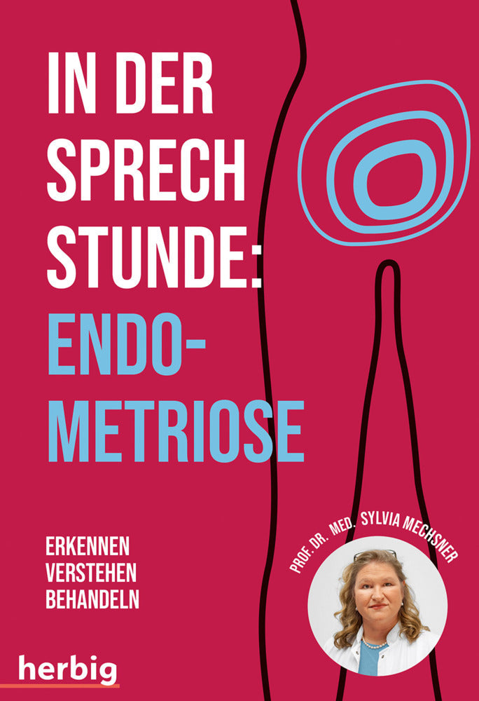 In der Sprechstunde: Endometriose; Erkennen - Verstehen -Behandeln (Sylvia Mechsner)