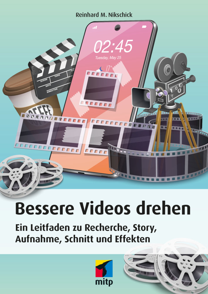 Bessere Videos drehen (Reinhard M. Nikschick)