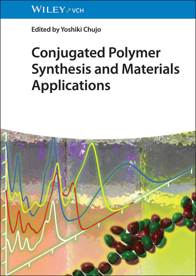 Conjugated Polymer Synthesis and Materials Applications (Yoshiki Chujo)