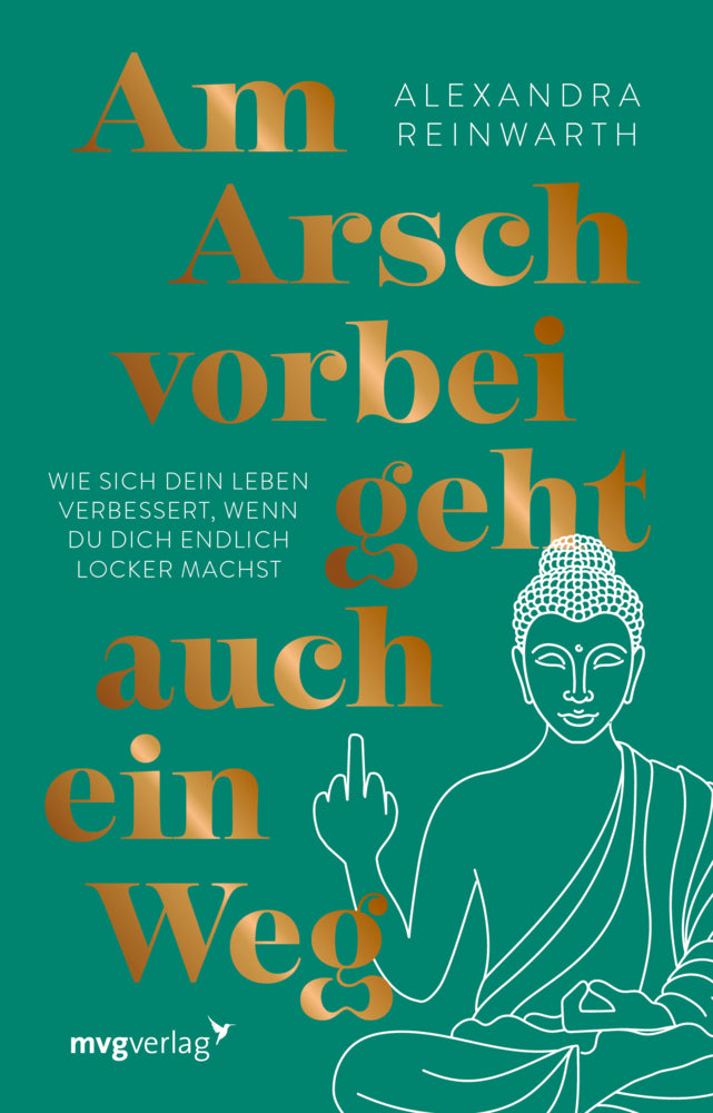 Am Arsch vorbei geht auch ein Weg - Special Edition (Alexandra Reinwarth)
