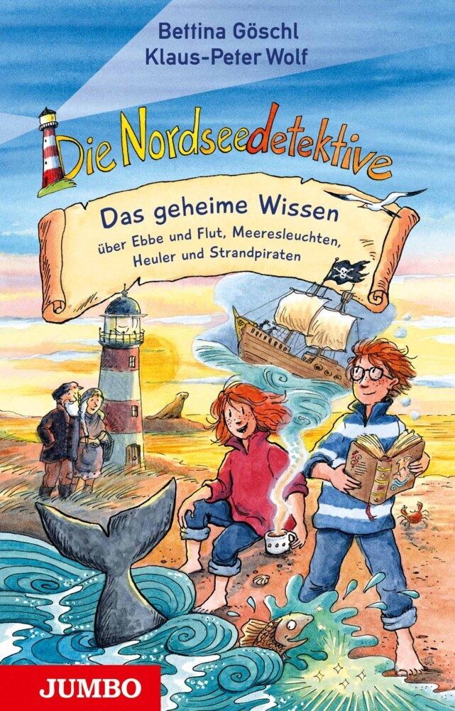 Die Nordseedetektive. Das geheime Wissen über Ebbe und Flut, Meeresleuchten, Heuler und Strandpiraten (Bettina Göschl)