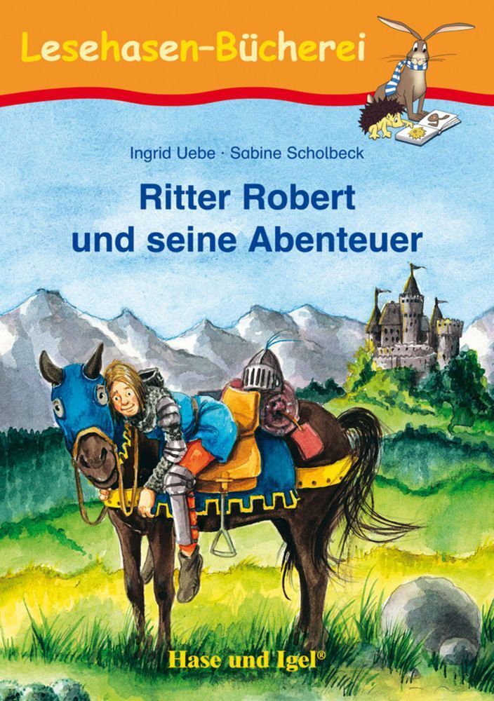 Ritter Robert und seine Abenteuer, Schulausgabe (Ingrid Uebe)