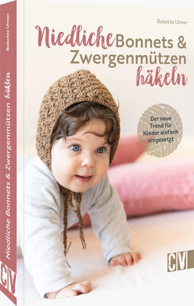 Niedliche Bonnets und Zwergenmützen häkeln (Babette Ulmer)