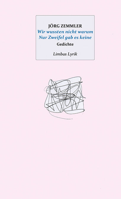 Wir wussten nicht warum Nur Zweifel gab es keine (Jörg Zemmler)