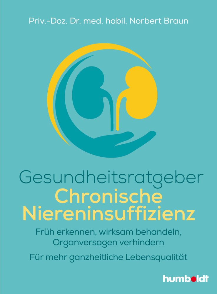 Gesundheitsratgeber Chronische Niereninsuffizienz (Priv.-Doz. Dr. Med. Habil. Norbert Braun)