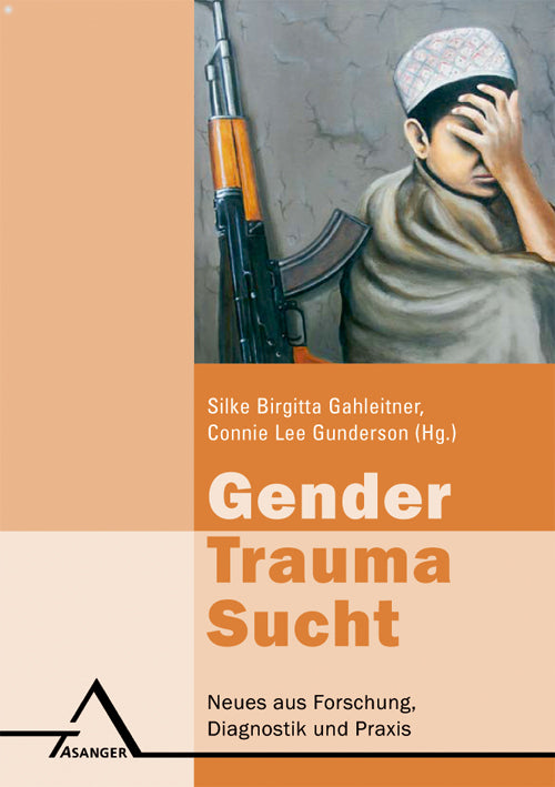 Gender, Trauma, Sucht (Silke B Gahleitner)