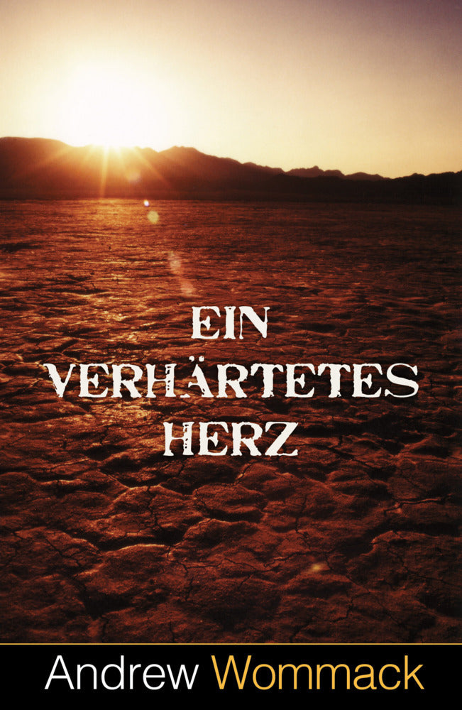 Ein verhärtetes Herz (Andrew Wommack)