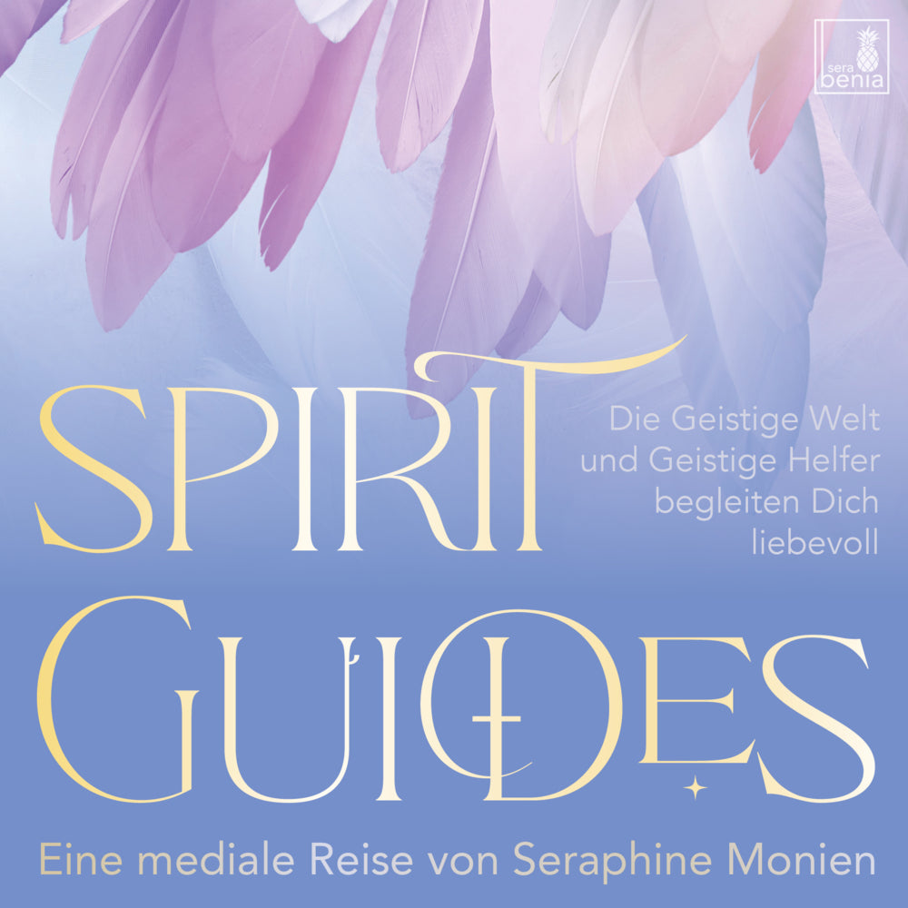 Spirit Guides Meditation {geistige Welt, Geistführer, geistige Helfer, Krafttier, Engel, Erzengel, Schutzengel} geführte Meditation CD | gesunde Spiritualität (Seraphine Monien)