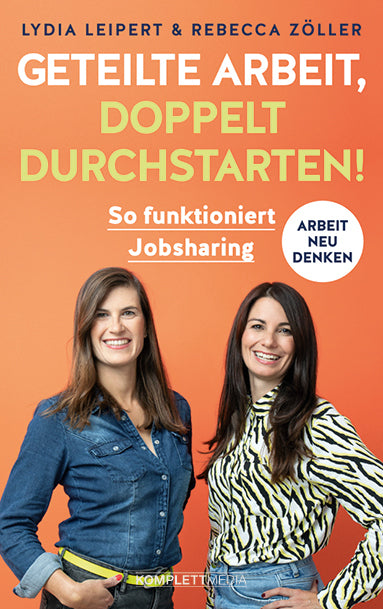Geteilte Arbeit, doppelt durchstarten! (Lydia Leipert)