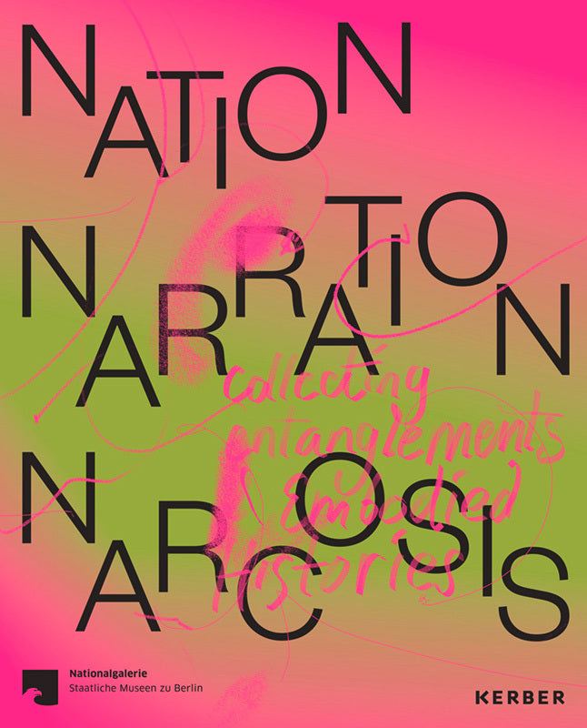 Nation, Narration, Narcosis (Anna-Catharina Gebbers)