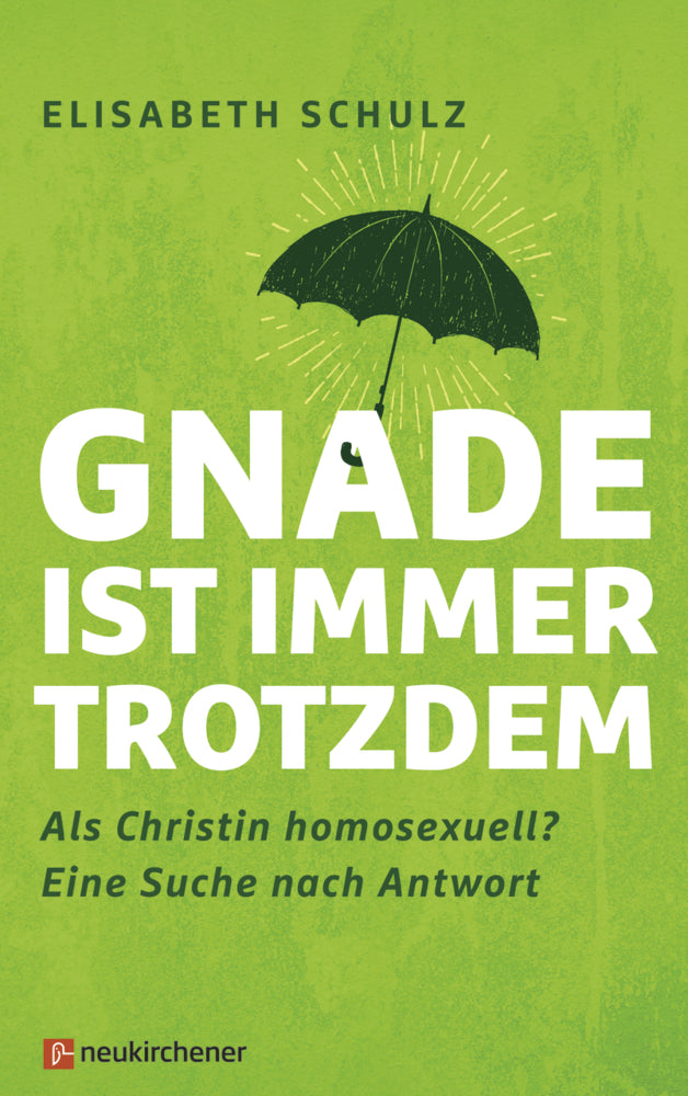 Gnade ist immer trotzdem (Elisabeth Schulz)