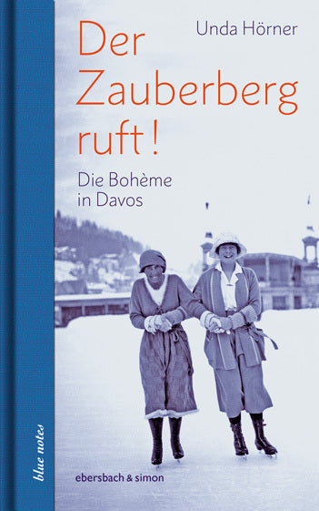 Der Zauberberg ruft! Die Boheme in Davos (Unda Hörner)