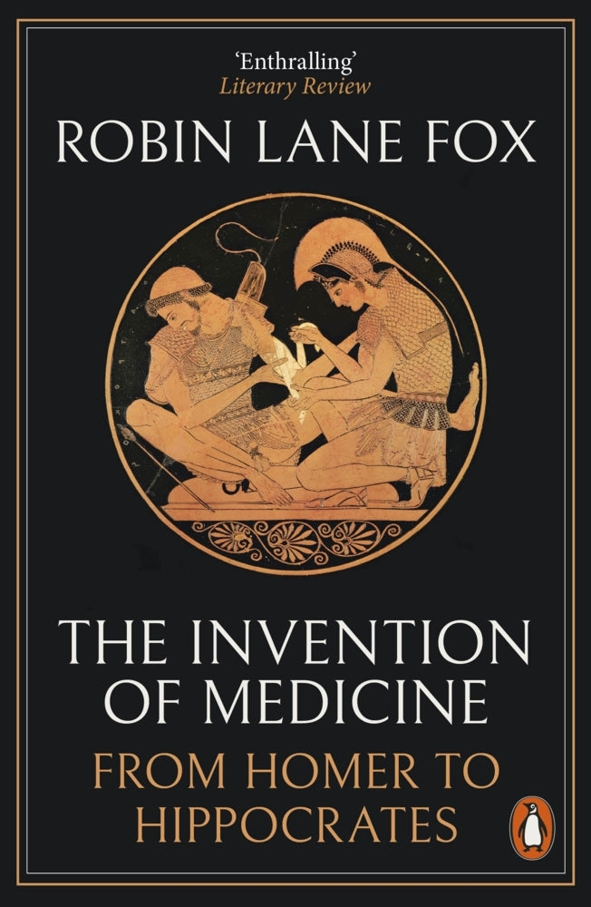 The Invention of Medicine (Robin Lane Fox)
