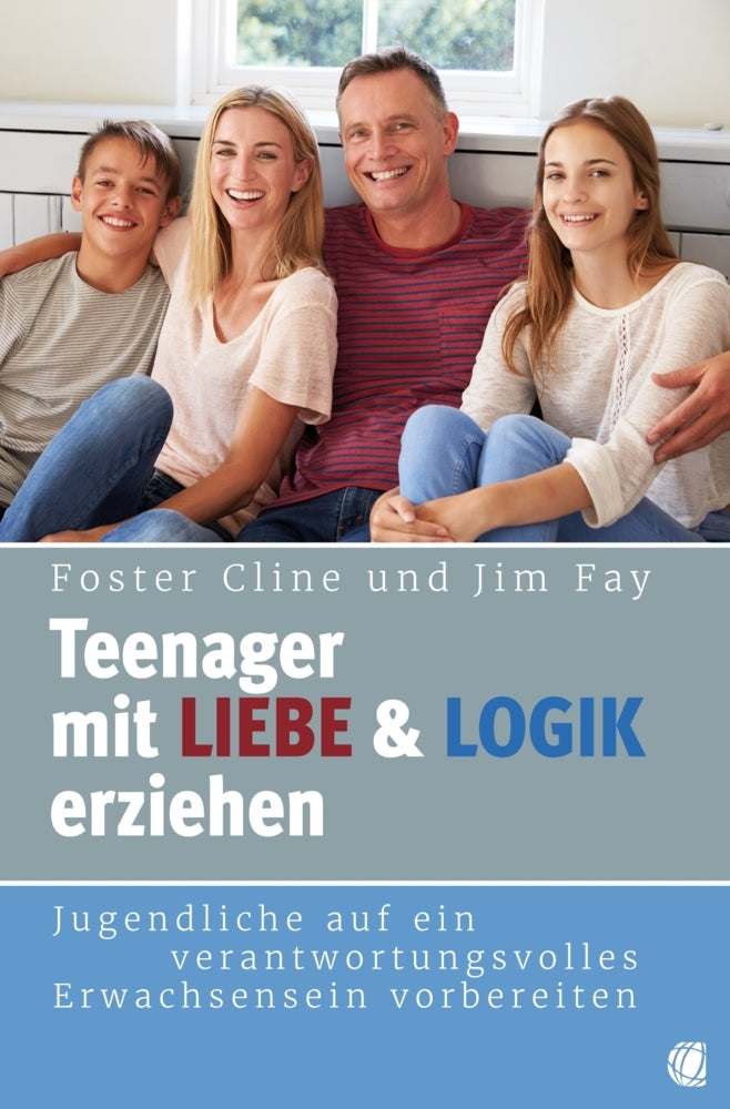 Teenager mit Liebe und Logik erziehen (Foster Cline)