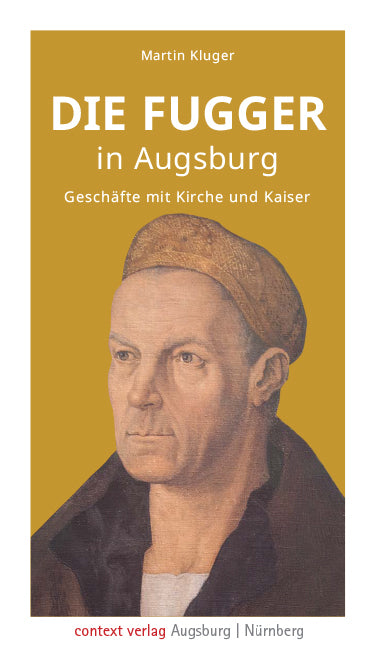 Die Fugger in Augsburg (Martin Kluger)