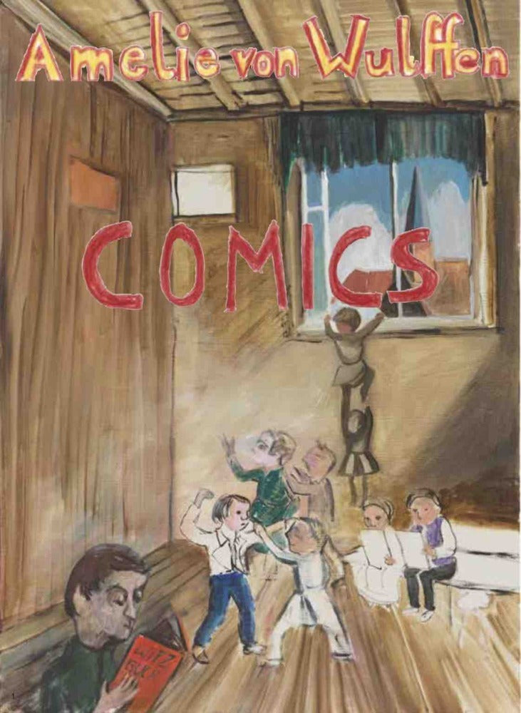 Amelie von Wulffen. Alle Comics 2010 - 2020 (Kw Institute For Contemporary Art)