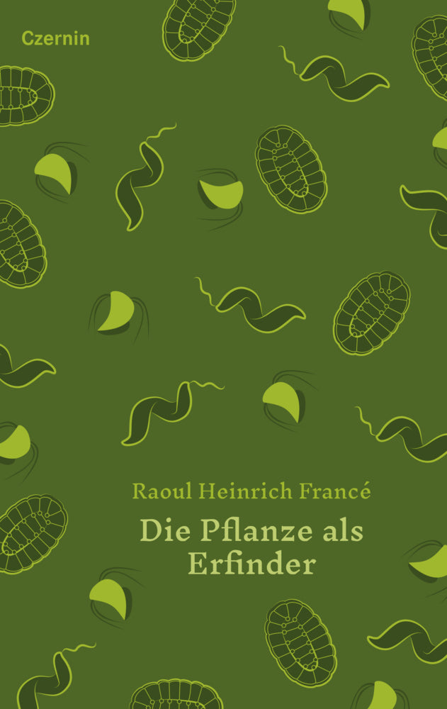 Die Pflanze als Erfinder (Raoul Heinrich Francé)