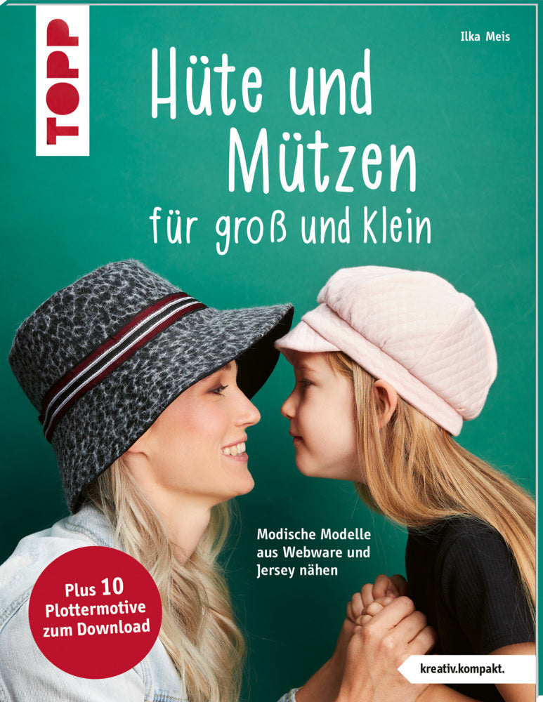 Hüte und Mützen für groß und klein (kreativ.kompakt.) (Ilka Meis)