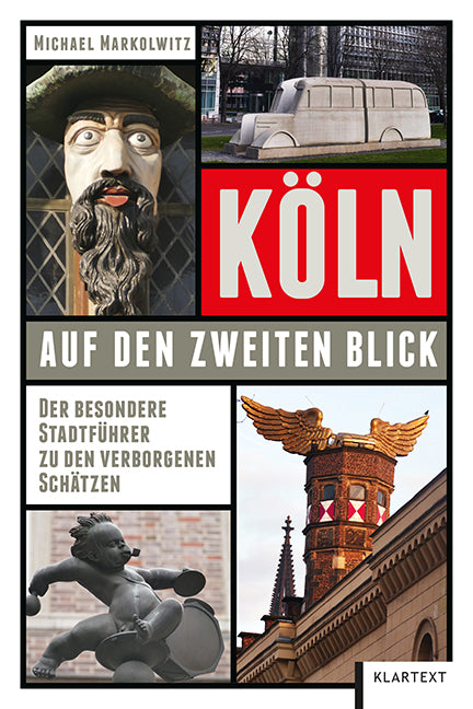 Köln auf den zweiten Blick (Michael Markolwitz)