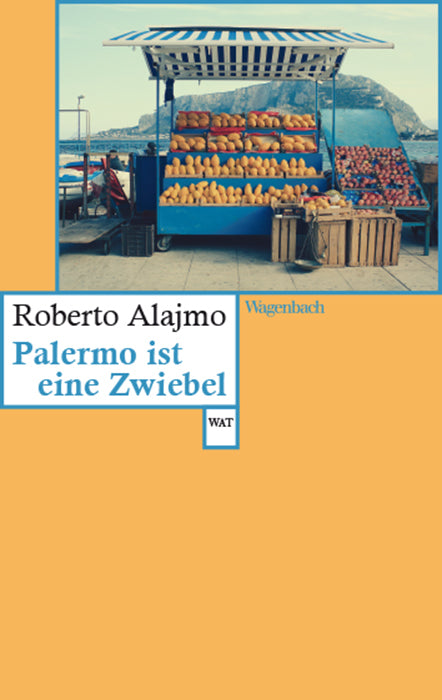 Palermo ist eine Zwiebel (Roberto Alajmo)