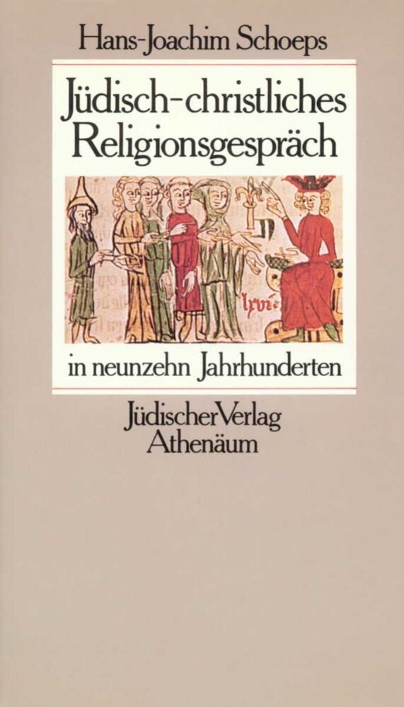 Jüdisch-christliches Religionsgespräch in neunzehn Jahrhunderten (Hans-Joachim Schoeps)