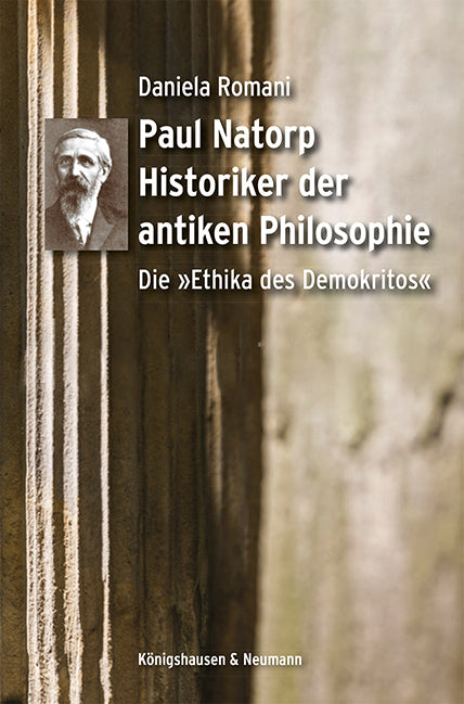 Paul Natorp. Historiker der antiken Philosophie: (Daniela Romani)