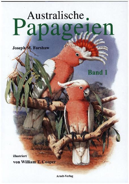 Australische Papageien.Bd.1 (Joseph M. Forshaw)