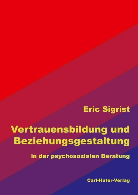 Vertrauensbildung und Beziehungsgestaltung (Eric Sigrist)