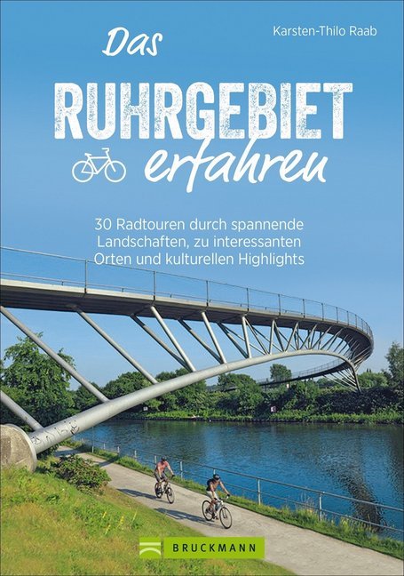 Das Ruhrgebiet erfahren (Karsten-Thilo Raab)