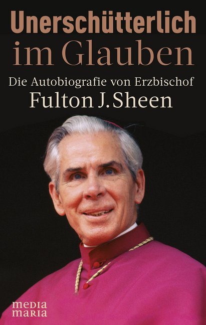 Unerschütterlich im Glauben (Fulton J. Sheen)