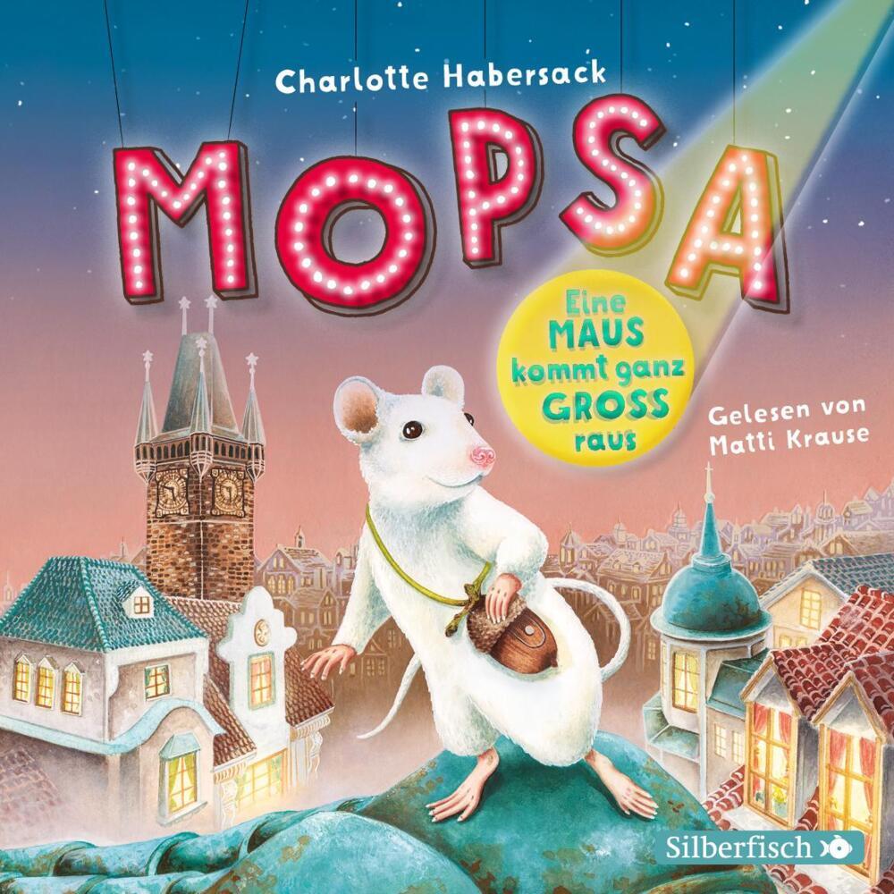 Mopsa - Eine Maus kommt ganz groß raus, 2 Audio-CD (Charlotte Habersack)