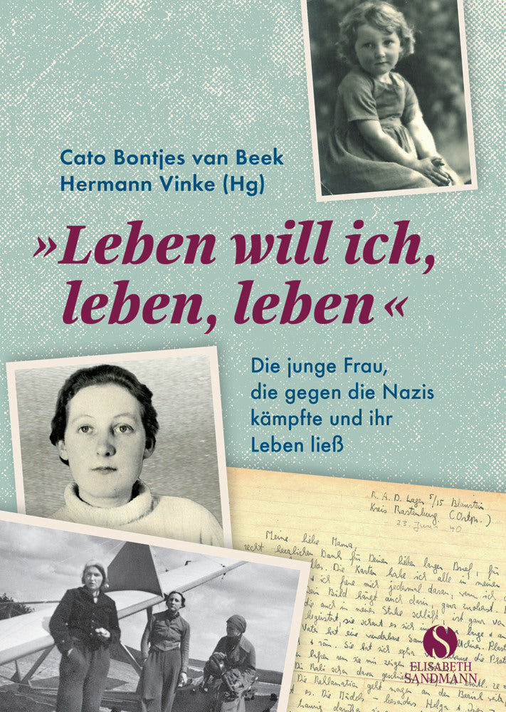 Leben will ich, leben, leben (Cato Bontjes Van Beek)